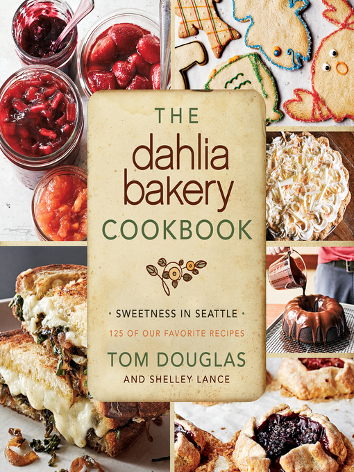 Title details for The Dahlia Bakery Cookbook by Tom Douglas - Available